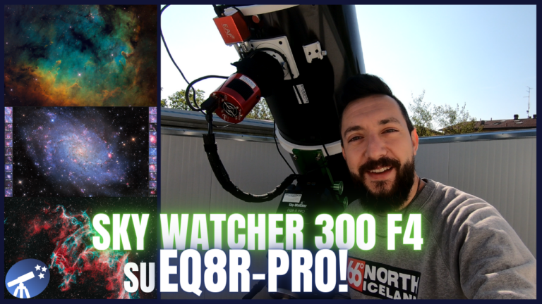 Sky Watcher 300 f/4 su montatura EQ8R-Pro: il setup dei miei sogni per astrofotografia