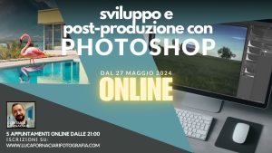 Post Produzione con Photoshop: il corso completo fotografia grafica sviluppo camera raw