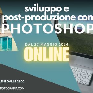 Post Produzione con Photoshop: il corso completo fotografia grafica sviluppo camera raw