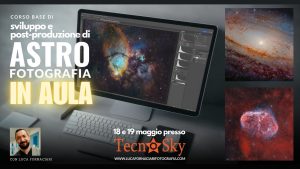 Corso di Sviluppo e post produzione di astrofotografia a Tecnosky